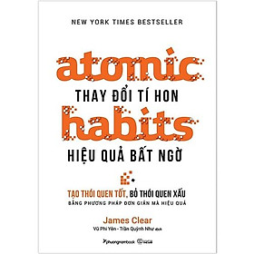 Sách Atomic Habits - Thay Đổi Tí Hon, Hiệu Quả Bất Ngờ ( Những Thay Đổi Nhỏ Tạo Nên Thành Công Lớn/ Tặng kèm Bookmark)