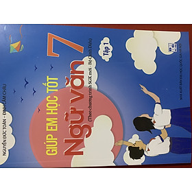 Giúp em học tốt ngữ văn 7 /1(theo bộ sách cánh diều)