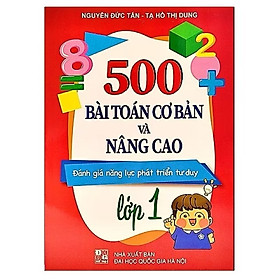 ￼Sách - 500 Bài Toán Cơ Bản Và Nâng Cao Đánh Giá Năng Lực Phát Triển Tư Duy Lớp 1