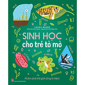 Sách - Sinh học cho trẻ tò mò - Khám Phá Thế Giới Sống Kì Diệu