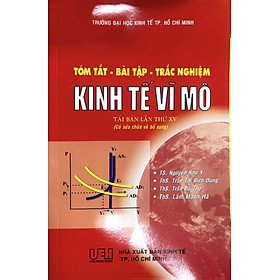 Tóm Tắt - Bài Tập - Trắc Nghiệm Kinh Tế Vĩ Mô (Tái Bản Mới Nhất)