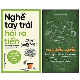 Combo Sách : Nghề Tay Trái Hái Ra Tiền + Người Giỏi Không Bởi Học Nhiều 