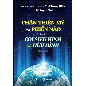 Chân Thiện Mỹ và phiền não trong cõi siêu hình và hữu hình