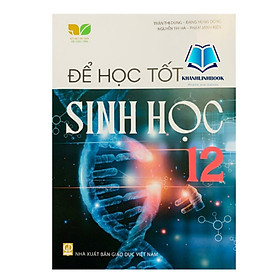 Sách - Để học tốt Sinh học 12 (Kết nối tri thức với cuộc sống)