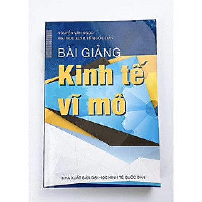 Sách - Bài giảng kinh tế vĩ mô - Nguyễn Văn Ngọc - NXB Đại Học Kinh Tế Quốc dân - Minh Đức