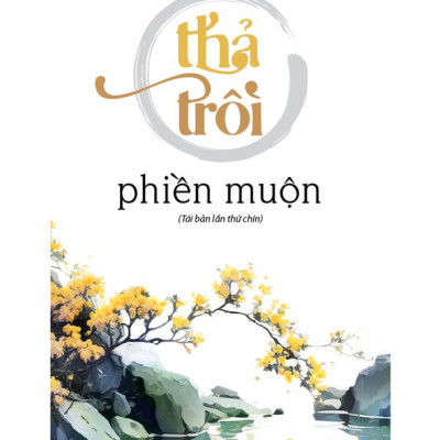 Combo sách: Không diệt không sinh đừng sợ hãi + Thả trôi phiền muộn ( Tái bản mới nhất ) 