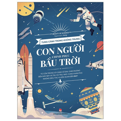 Combo 3 cuốn TUNG CÁNH TRONG KHÔNG TRUNG (Cất cánh cùng côn trùng - Bay lượn với chim muông - Con người chinh phục bầu trời) - Beauty of Science – Keng dịch - NXB Kim Đồng (bìa mềm - in màu toàn bộ)