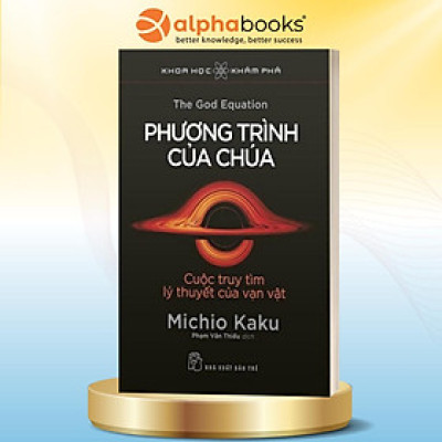 Sách - Phương Trình Của Chúa: Cuộc Truy Tìm Lý Thuyết Của Vạn Vật Nháp