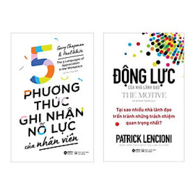 Combo Động Lực Của Nhà Lãnh Đạo + 5 Phương Thức Ghi Nhận Nỗ Lực Của Nhân Viên