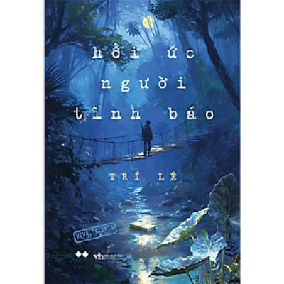 Hồi Ức Người Tình Báo (Tác giả: Trí Lê)