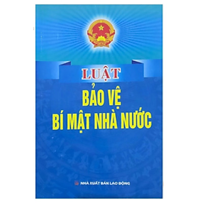 Sách - Luật bảo vệ bí mật nhà nước - Quốc Hội - NXB Lao động - Dân Hiền