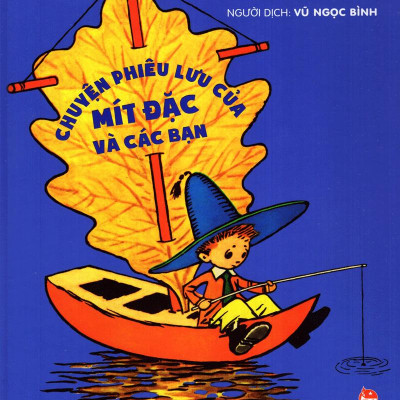 Chuyện Phiêu Lưu Của Mít Đặc Và Các Bạn (Tái Bản 2022)