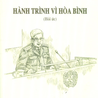 Hành Trình Vì Hòa Bình (Hồi ức) - Nguyễn Chí Vịnh
