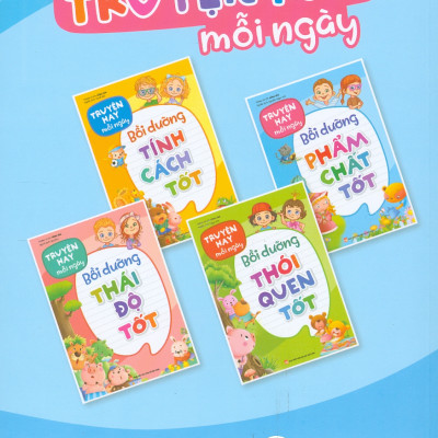 Truyện Hay Mỗi Ngày - BỒI DƯỠNG PHẨM CHẤT TỐT (Bản in màu)