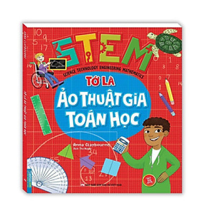 Sách - Stem - Tớ Là Ảo Thuật Gia Toán Học - Minh Thắng