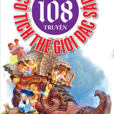 108 Truyện Cổ Tích Thế Giới Đặc Sắc (Tái Bản 2022)