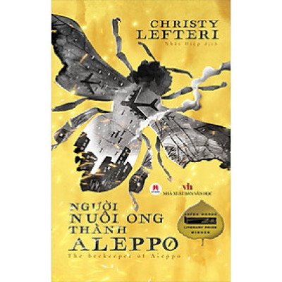 Sách: Người nuôi ong thành Aleppo - The beekeeper of Aleppo (Aspen Words Literary Prize Winner)