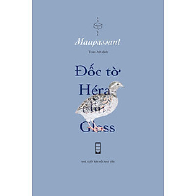 Sách - Đốc tờ Héraclius Gloss - Maupassant, Toàn Anh dịch
