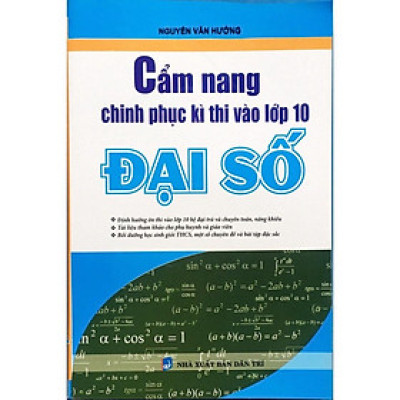 Sách - Cẩm Nang Chinh Phục Kì Thi Vào Lớp 10 Đại Số