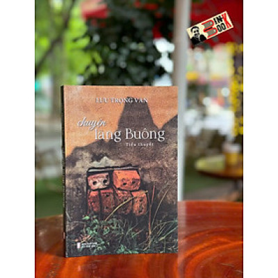 CHUYỆN LÀNG BUÔNG - Lưu Trọng Văn - Liên Việt