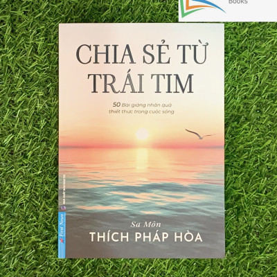 Chia Sẻ Từ Trái Tim: 50 Bài Giảng Nhân Quả Thiết Thực Trong Cuộc Sống - Sa Môn Thích Pháp Hòa (First News)-MK