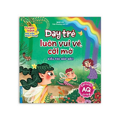 Sách - Truyện Tranh Học Viện Phép Thuật - Dạy Trẻ Luôn Vui Vẻ, Cởi Mở - Rèn Luyện AQ Cho Trẻ - Minh Thắng