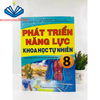 Sách - Phát Triển Năng Lực Khoa Học Tự Nhiên 8 - Dùng chung cho các bộ sách giáo khoa hiện hành.