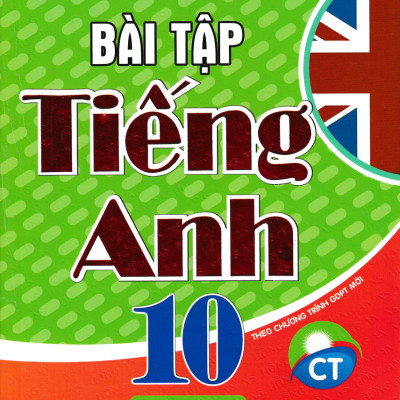 COMBO BÀI TẬP TIẾNG ANH LỚP 10 - KHÔNG ĐÁP ÁN (THEO CHƯƠNG TRÌNH GDPT MỚI) + BÀI TẬP TIẾNG ANH 10 - KHÔNG ĐÁP ÁN (BIÊN SOẠN THEO CHƯƠNG TRÌNH GDPT MỚI) + ĐỀ KIỂM TRA TIẾNG ANH 10 (DÙNG KÈM SGK KẾT NỐI)