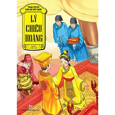 Sách - Tranh truyện lịch sử Việt Nam - Lý Chiêu Hoàng