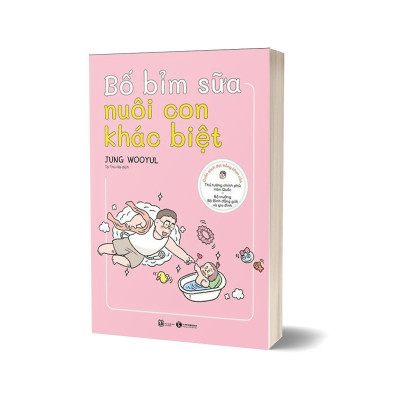 Bố Bỉm Sữa Nuôi Con Khác Biệt