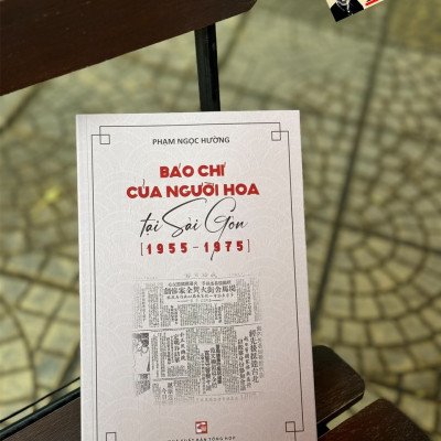 BÁO CHÍ CỦA NGƯỜI HOA TẠI SÀI GÒN (1955-1975) - Phạm Ngọc Hường - NXB Tổng hợp TPHCM