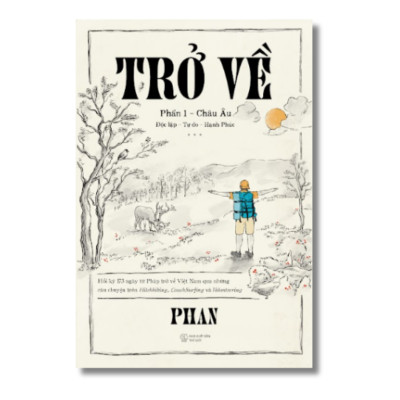 Trở Về - Châu Âu:  Độc Lập - Tự Do - Hạnh Phúc (Phần 1)