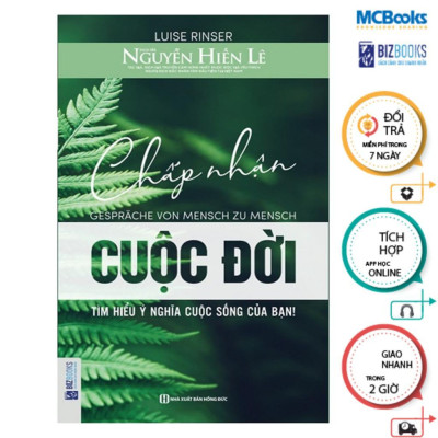 Sách - Chấp Nhận Cuộc Đời - Tìm Hiểu Ý Nghĩa Cuộc Sống Của Bạn - MCBooks