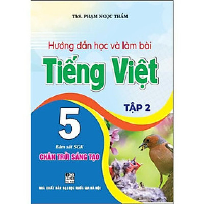 Sách - Hướng Dẫn Học Và Làm Bài Tiếng Việt Lớp 5 - Tập 2 - Bám Sát SGK Chân Trời Sáng Tạo - Hồng Ân