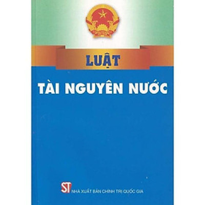 Sách - Luật Tài Nguyên Nước - NXB Chính Trị Quốc Gia
