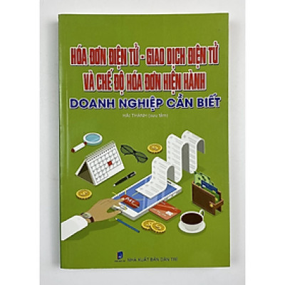 Sách - Hóa đơn điện tử - Giao dịch điện tử và chế độ hóa đơn hiện hành Doanh nghiệp cần biết - Hải Thành - NXB Dân Trí - Minh Đức