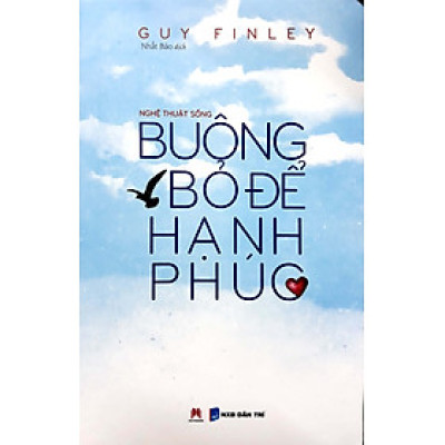 Buông Bỏ Để Hạnh Phúc (Tái Bản)