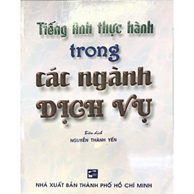 Sách - Tiếng Anh Thực Hành Trong Các Ngành Dịch Vụ - Nhân Trí Việt