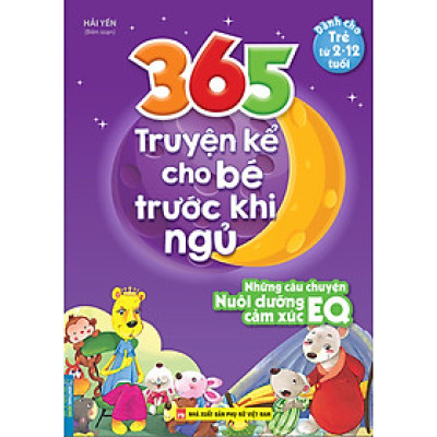 365 Truyện Kể Cho Bé Trước Khi Ngủ - Những Câu Truyện Nuôi Dưỡng EQ Cảm Xúc _MT
