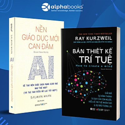 Combo Nền Giáo Dục Mới Can Đảm - AI Sẽ Tạo Nên Cuộc Cách Mạng Giáo Dục Như Thế Nào + Bản Thiết Kế Trí Tuệ - How To Create A Mind