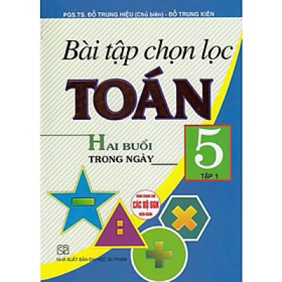 Sách - Bài Tập Chọn Lọc Toán Hai Buổi Trong Ngày Lớp 5 - Tập 1 - Hồng Ân