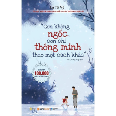 Con không ngốc,con chỉ thông minh theo một cách khác