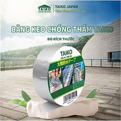 (Dài 10m, Rộng 5cm) Băng Keo, Keo Dán Chống Thấm, Chống Dột Taiko Nhật Bản Băng Keo Chống Thấm Dột,Vá Chám Vết Nứt Trần Sàn Nhà Taikomi Japan Băng keo chống thấm TAIKO Nhật Bản chắc chắn, chống thấm dột, dán tường, dán mái tôn, máng xối, lô gia