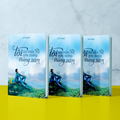 Tôi tìm mình giữa những tháng năm- LÊ NGỌC 