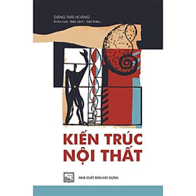 Sách - Kiến Trúc Nội Thất - Đặng Thái Hoàng - NXB Xây Dựng