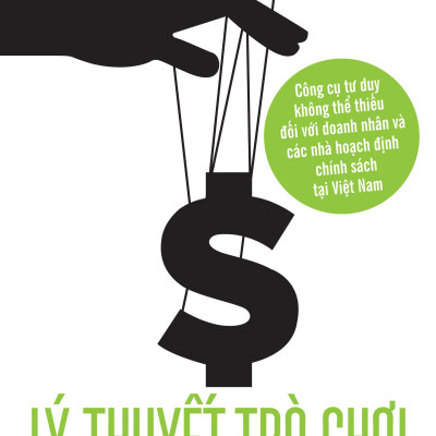 Lý Thuyết Trò Chơi Và Ứng Dụng Trong Quản Trị Kinh Doanh