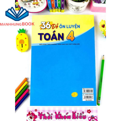 Sách - 36 Đề Ôn Luyện Toán 4 - Biên soạn theo chương trình GDPT mới.