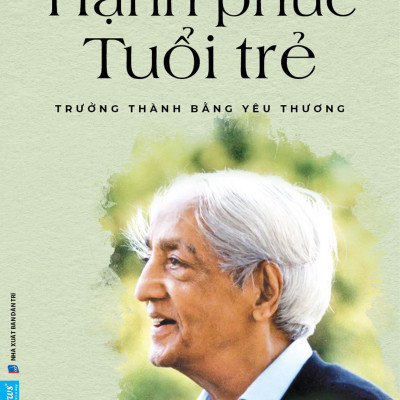 Sách Hạnh Phúc Tuổi Trẻ - J. Krishnamurti - First News