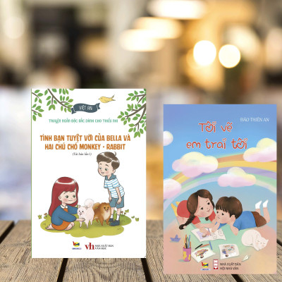 COMBO SÁCH VĂN HỌC THIẾU NHI: TÔI VẼ EM TRAI TÔI VÀ TÌNH BẠN TUYỆT VỜI CỦA BELLA VÀ HAI CHÚ CHÓ MONLEY - RABBIT