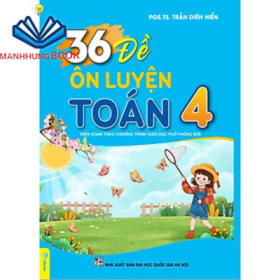 Sách - 36 Đề Ôn Luyện Toán 4 - Biên soạn theo chương trình GDPT mới.